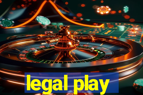 legal play